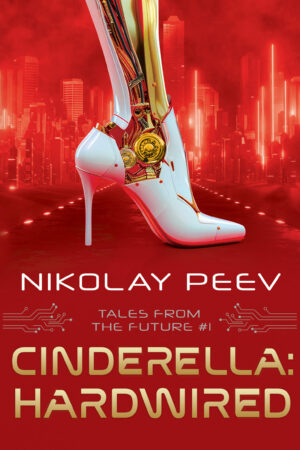 Cindarella: Hardwired (Tales from the Future #1)